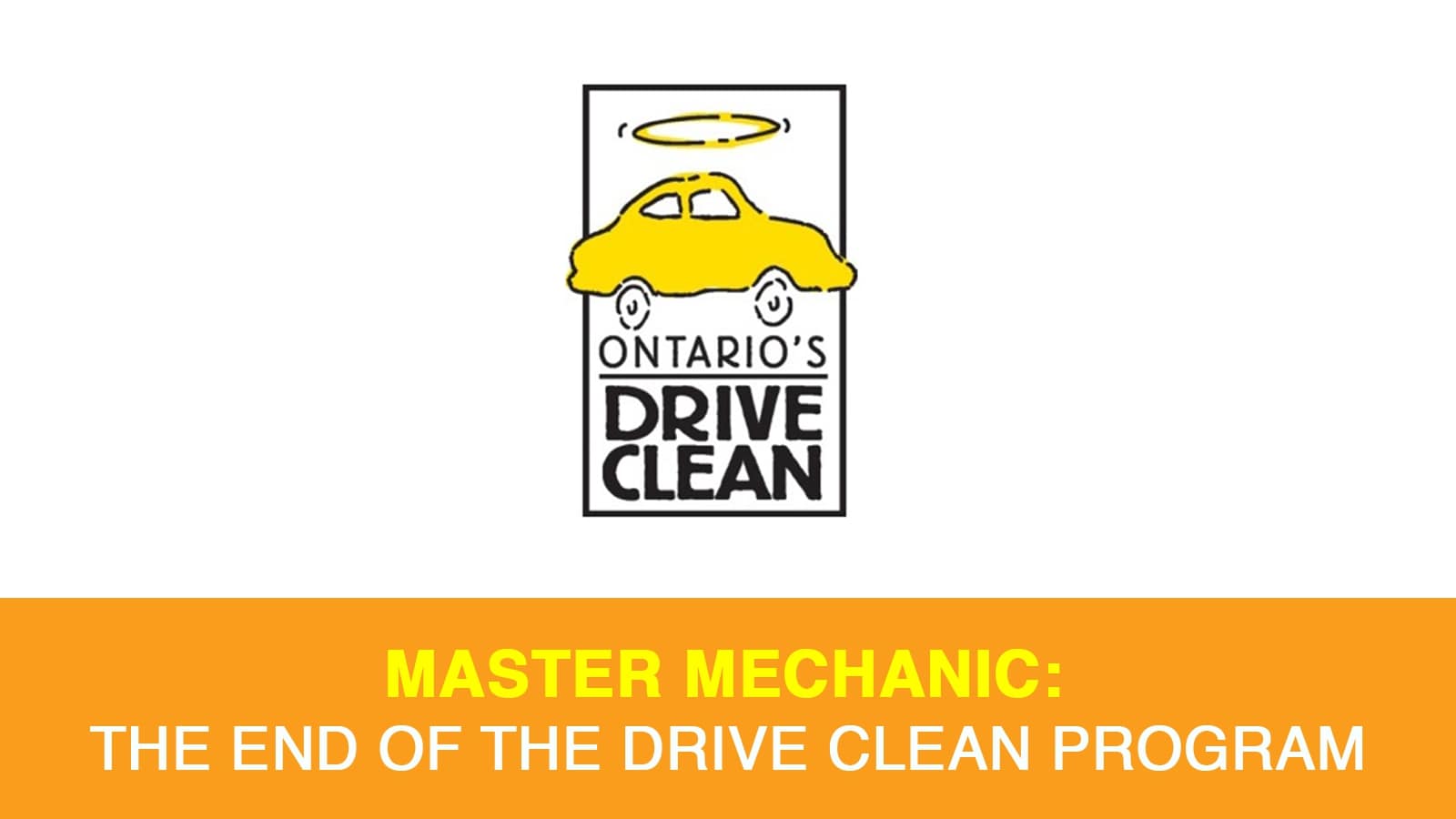 The End of Ontario’s Drive Clean Program | Master Mechanic