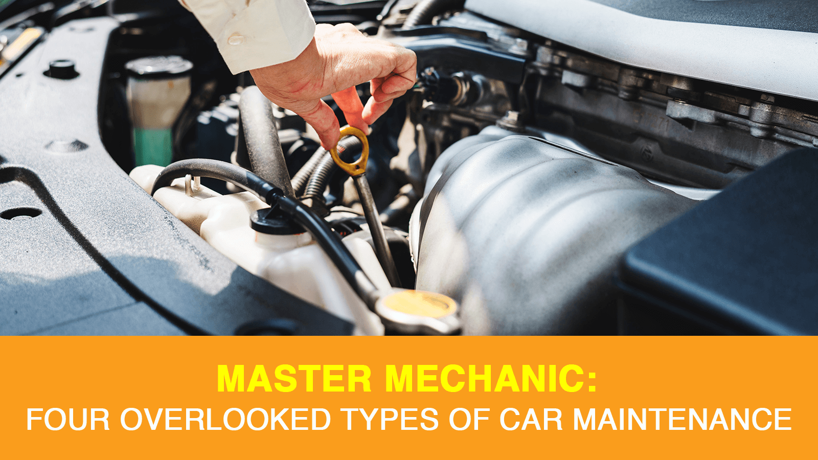 Title: Master Mechanic: Four Commonly Overlooked Types of Car Maintenance