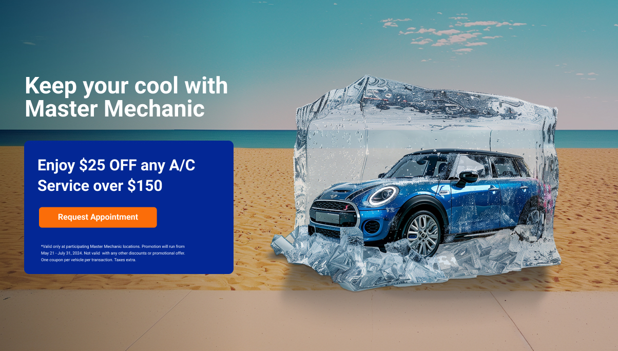 Keep your cool with Master Mechanic: Enjoy $25 OFF any A/C Service over $150*